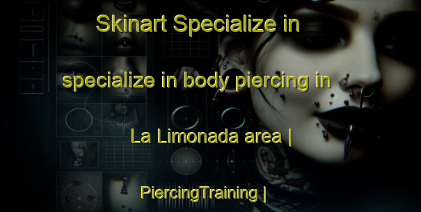 Skinart Specialize in specialize in body piercing in La Limonada area | PiercingTraining | PiercingClasses | SkinartTraining-Colombia